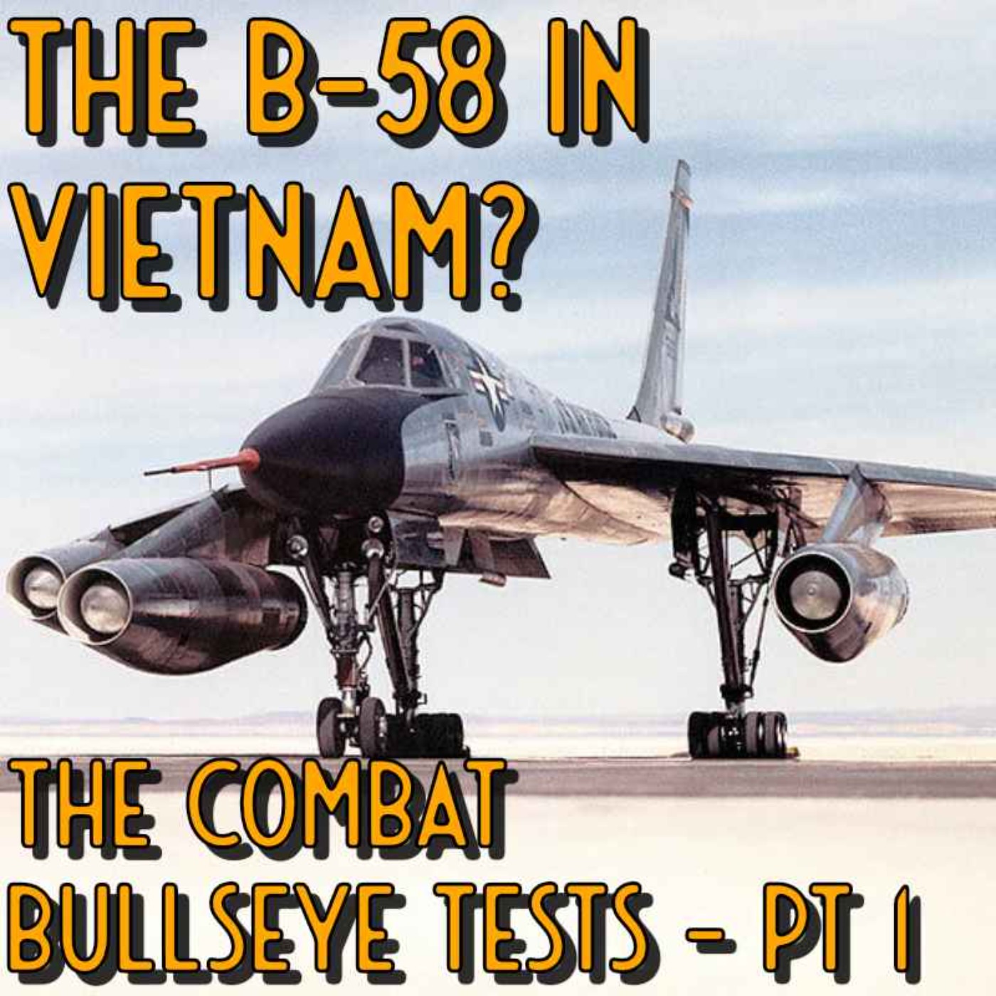 89: Could The B-58 Have Served In Vietnam? Combat Bullseye Pt.1 - The ...